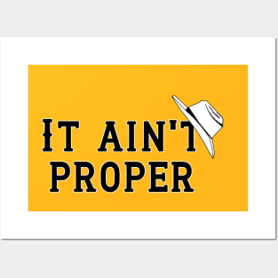 It Ain't Proper - Black Letters Posters and Art